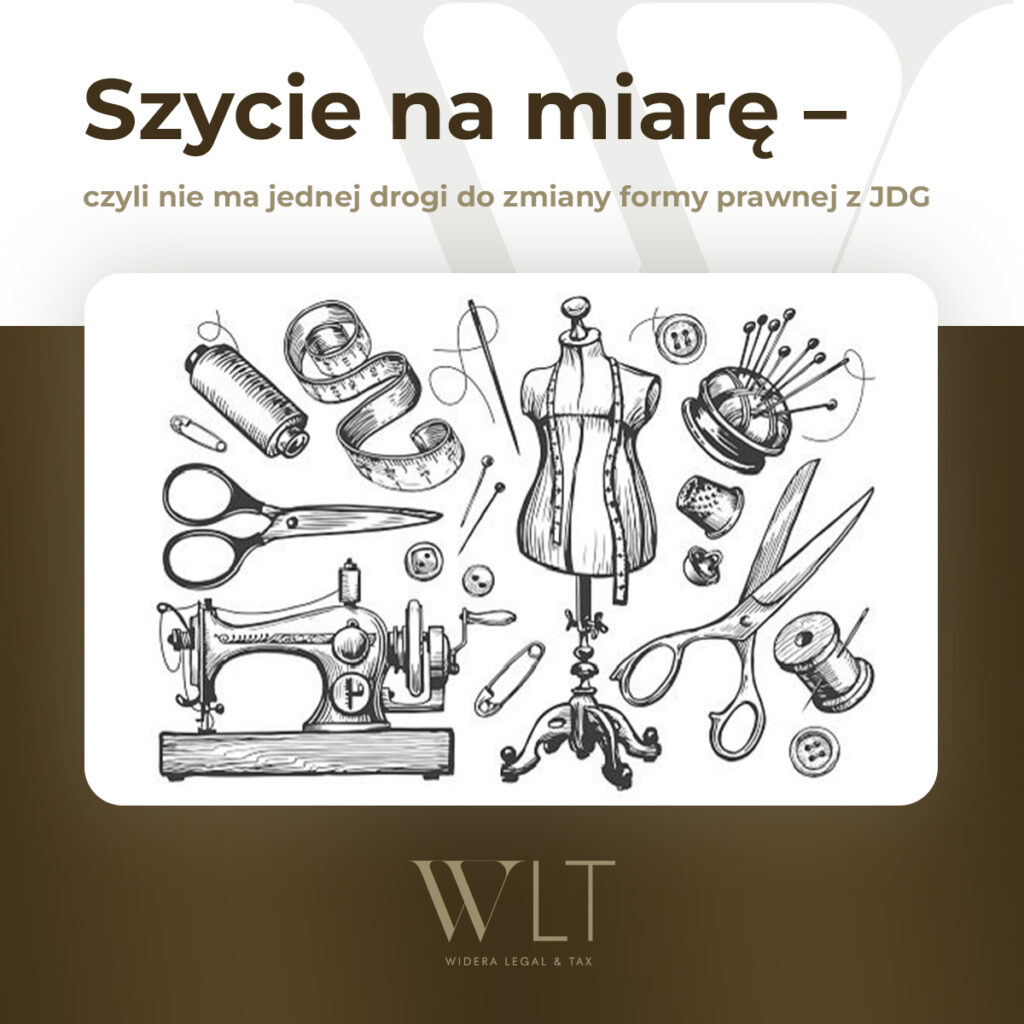 Szycie na&nbsp;miarę —&nbsp;czyli nie&nbsp;ma&nbsp;jednej drogi do&nbsp;zmiany formy prawnej z&nbsp;JDG.